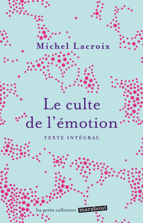 Le culte de l'émotion 9782501076869