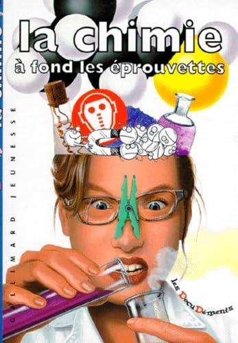 La chimie à fond les éprouvettes 9782070513154