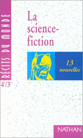 La science-fiction 4e et 3e : 13 nouvelles 9782091710938