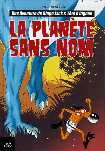 Dingo Jack et Tête d'Oignon, Tome 1 : La planète sans nom 9782912249982