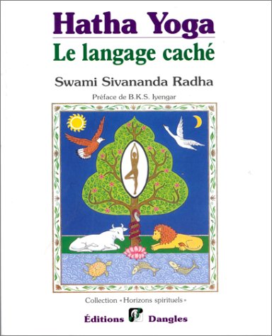 Hatha yoga : Le Langage cache, symboles,archetypes, metaphores 9782703303749