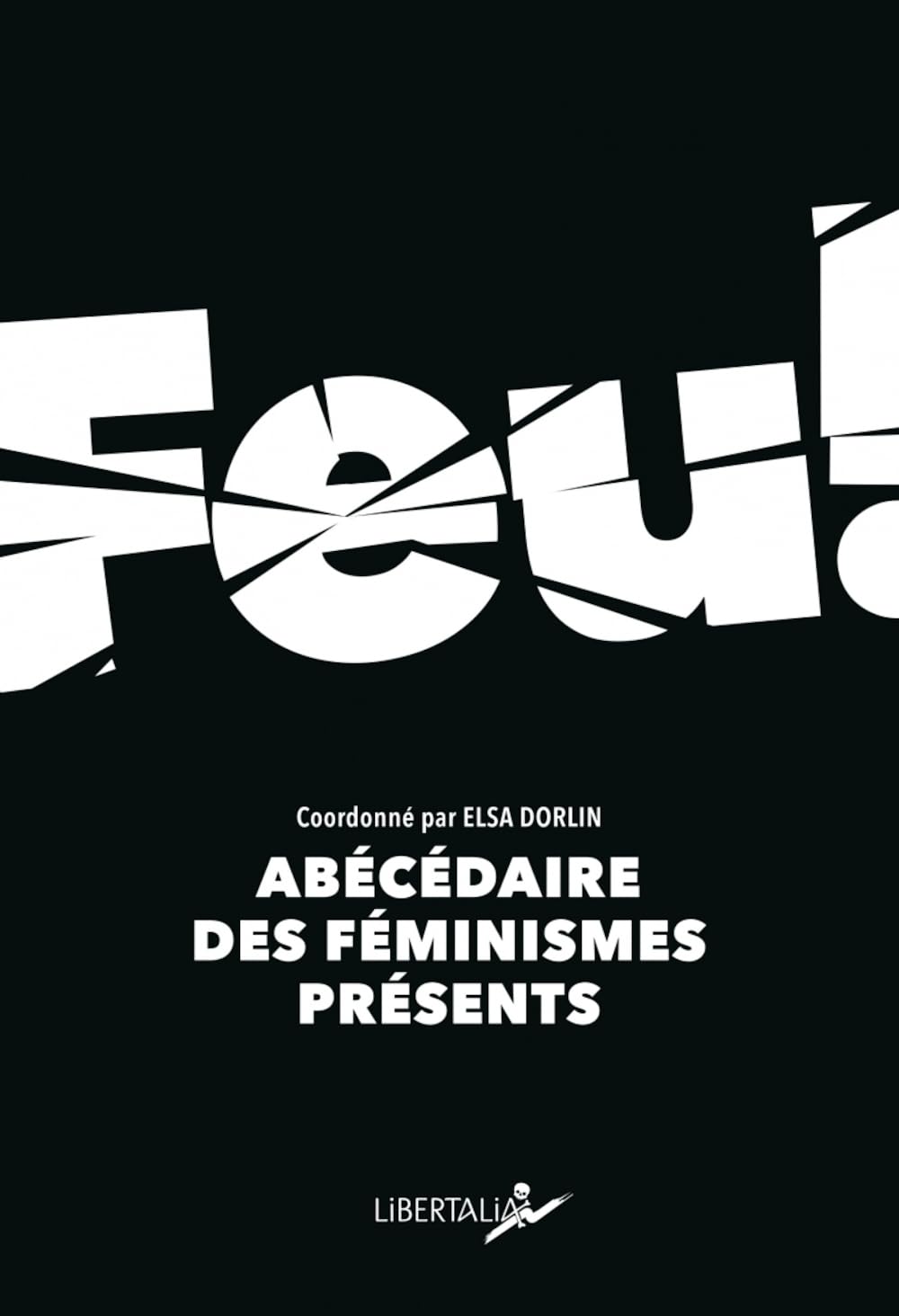 Feu !: Abécédaire des féminismes présents 9782377292226