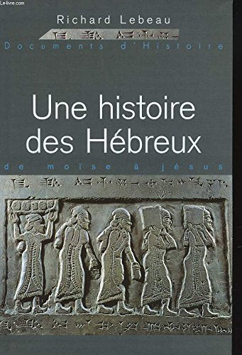 Une histoire des hébreux : De Moïse à Jésus 9782702812358