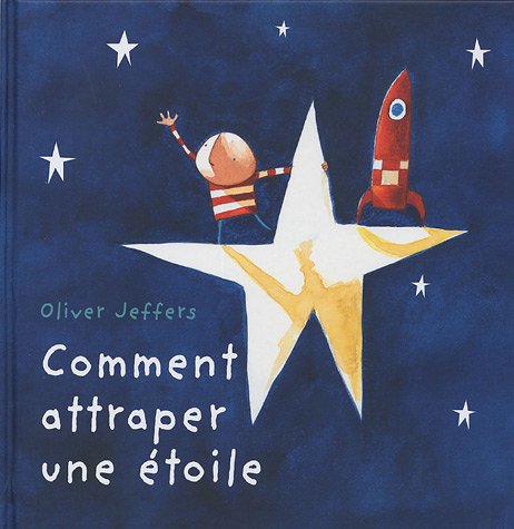 COMMENT ATTRAPER UNE ETOILE. 9782877674485