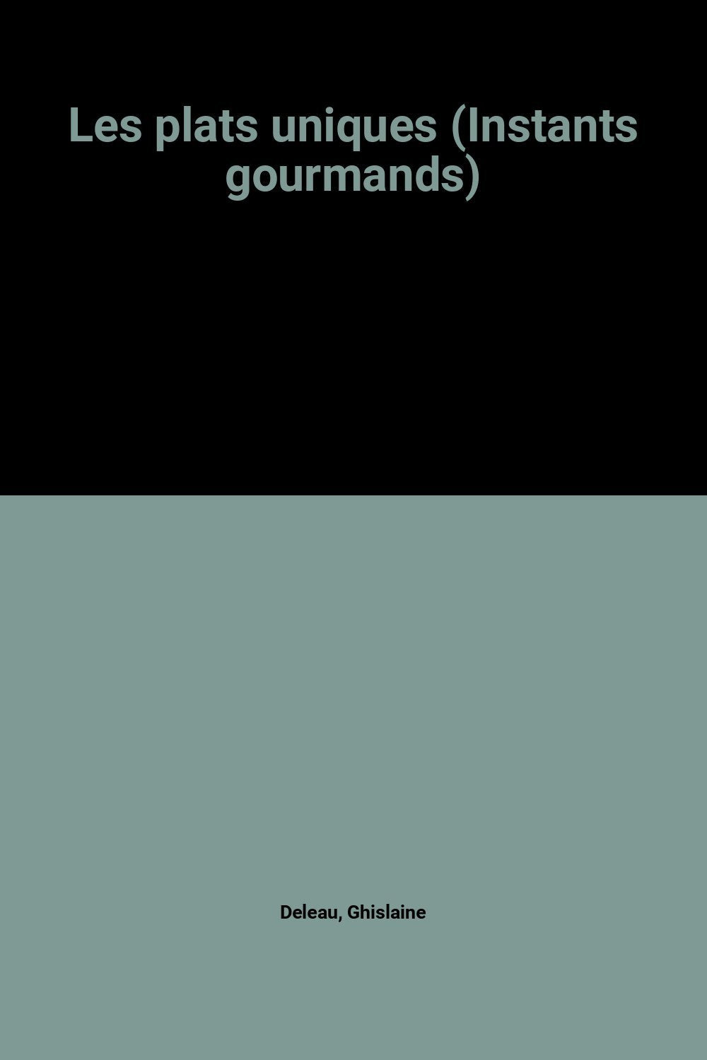 Les plats uniques (Instants gourmands) 9782237001357
