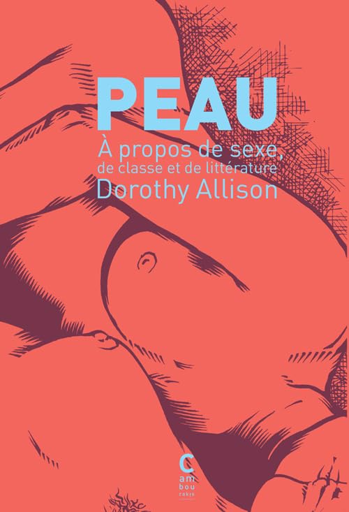 Peau: A propos de sexe, de classe et de littérature 9782366241662