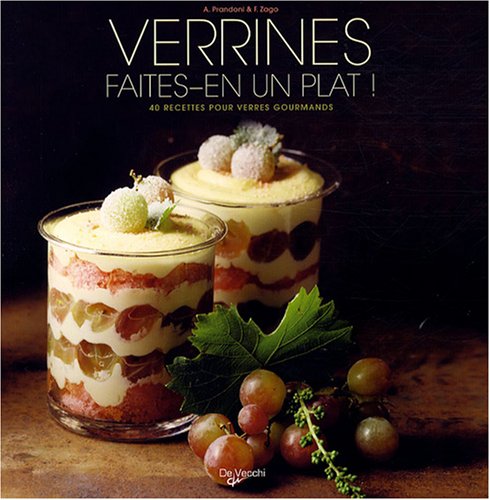 Verrines, faites-en un plat !: 40 Recettes pour verres gourmands 9782732891866