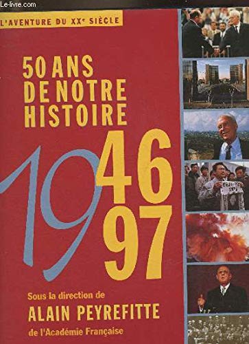 50 ans de notre histoire: 1945-1995, d'après les collections et les grandes signatures du Figaro 9782851089984
