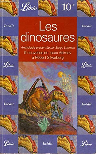 Dinosaures (Les): - 5 NOUVELLES DE ISAAC ASIMOV A ROBERT SILVERBERG 9782290300794