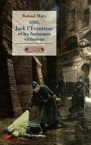 1888, Jack l'Eventreur et les fantasmes victoriens 9782804801311