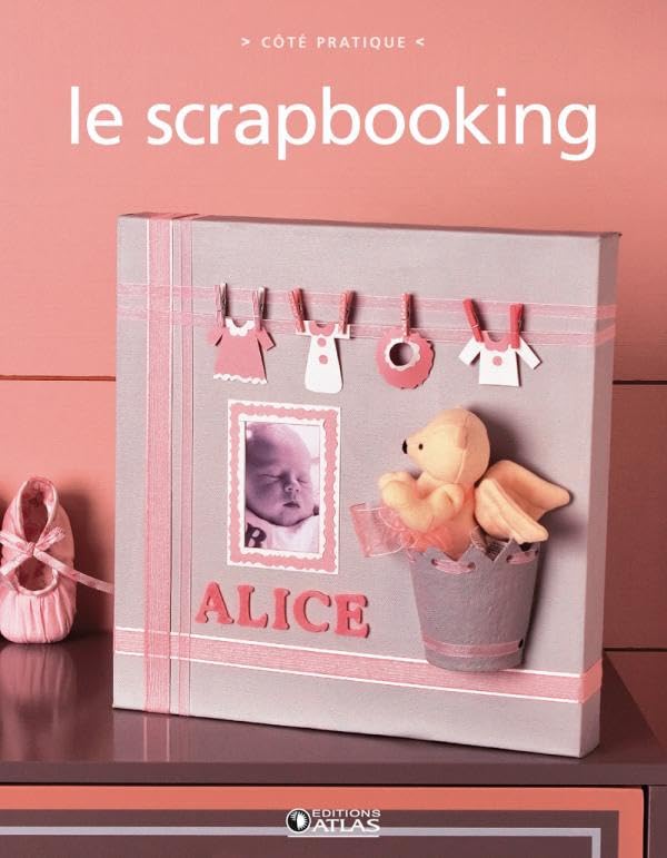 Le scrapbooking: 80 projets faciles à réaliser 9782723475013