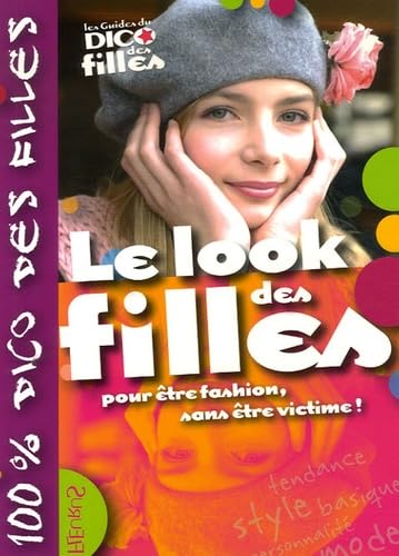 LOOK DES FILLES POUR ETRE FASHION, SANS ETRE VICTIME !(LE) 9782215046059