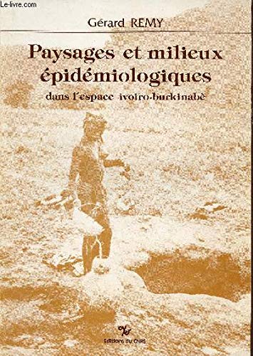 Paysages et Milieux Epidemiologiques Dans l'Espace Ivoiro 9782222040590