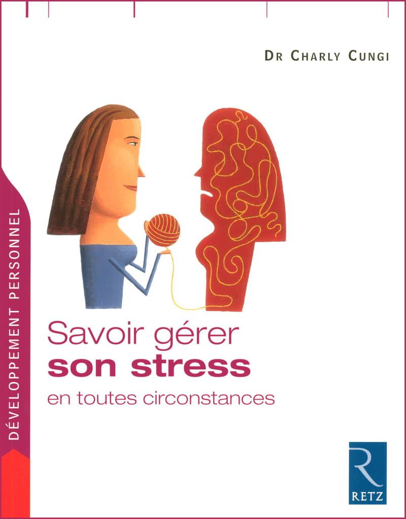 Savoir gérer son stress en toutes circonstances 9782725625942