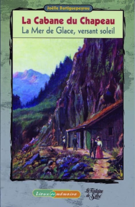 La Cabane du Chapeau: La Mer de Glace, versant soleil 9782842063634