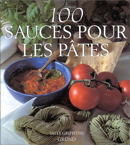 100 sauces pour les pâtes 9782700053715