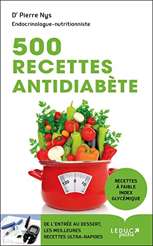 500 recettes antidiabète: De l'entrée au dessert, des recettes ultra-rapides et délicieuses à faible... 9791028509644