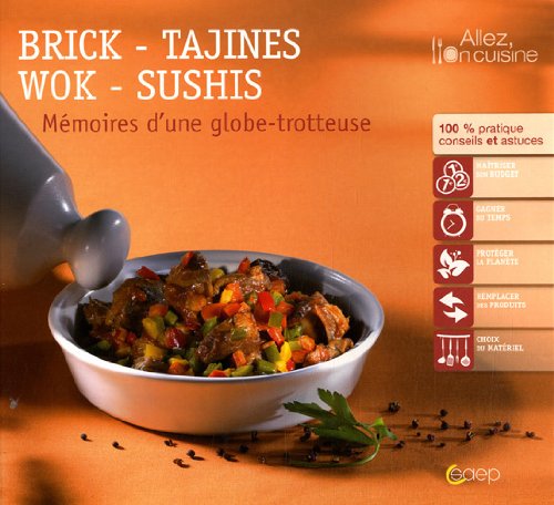 Brick-tajines-wok-sushis: Mémoires d'une globe-trotteuse 9782737284526