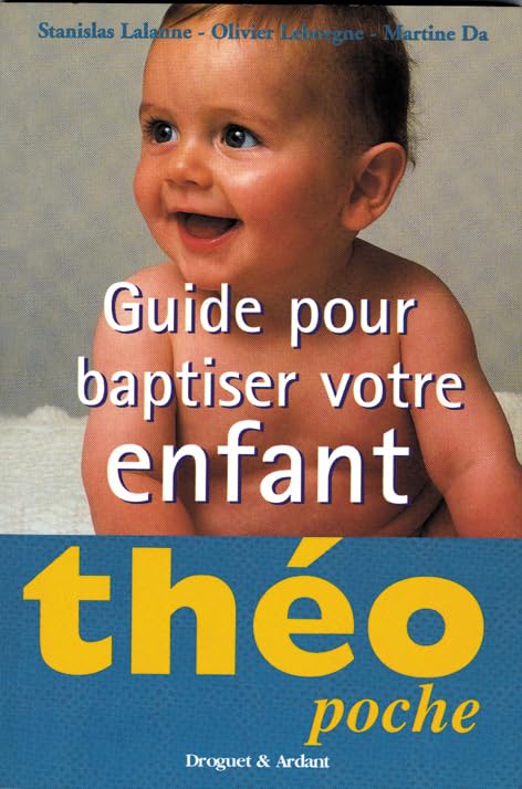 Guide pour baptiser votre enfant 9782704107728