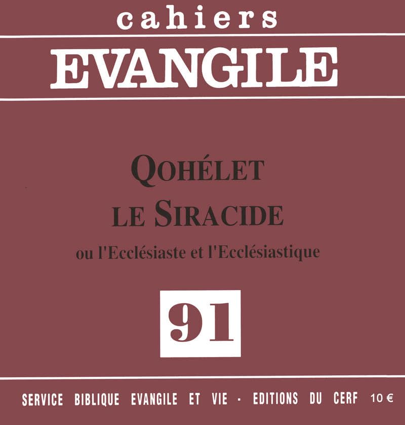 Cahiers Evangile - numéro 91 Qohélet Le Siracide - Ou l'Ecclésiaste et l'Ecclésiastique 9772204390911