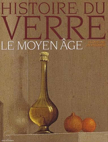 Histoire du verre: Le Moyen Age 9782707205032