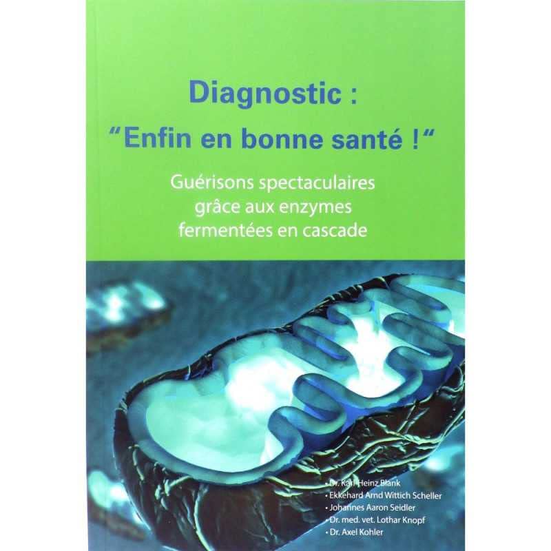 DR NIEDERMAIER Diagnostic : Enfin en Bonne santé ! Guérison spectaculaire grâce aux enzymes fermentées en Cascade 131p. 9783981844016