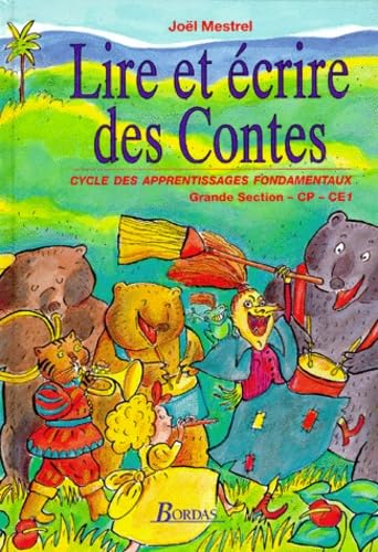 Lire et écrire des contes, Manuel grande section, CP, CE1 9782040281076