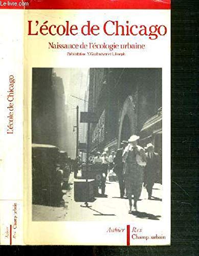 L'ecole de chicago naissance de l'ecologie urbaine: - TEXTES TRADUITS ET PRESENTES 9782700703672