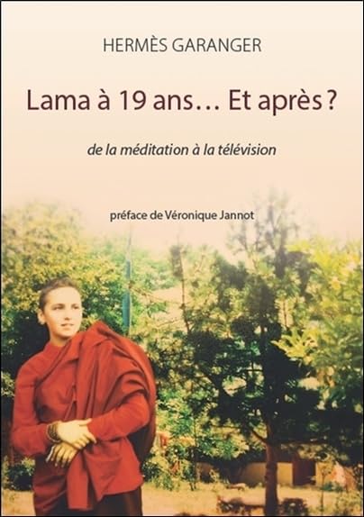 Lama à 19 ans... Et après ? De la méditation à la télévision 9782354540449