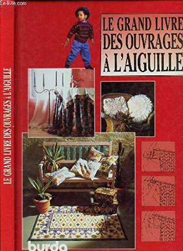 Le Grand Livre Des Ouvrages A L'aiguilles 9782724257823