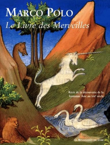 Le Livre des Merveilles : Récit de la découverte de la lointaine Asie au XIIIème siècle 9782804603137