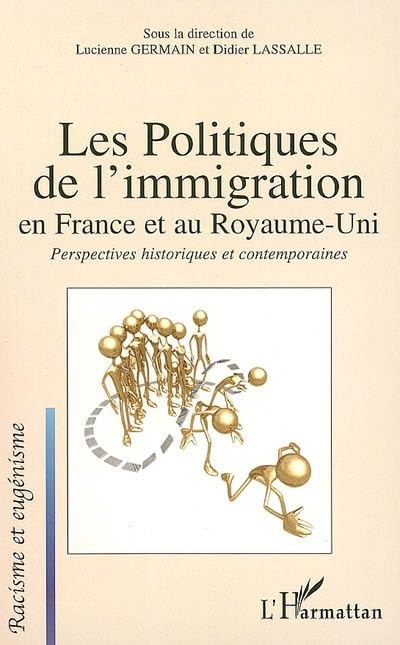 Les politiques de l'immigration en France et au Royaume-Uni : Perspectives historiques et contemporaines 9782296019751