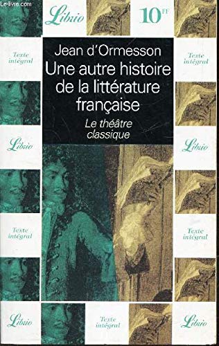 Une autre histoire de la littérature française, tome 2 : Le théâtre classique 9782290306932