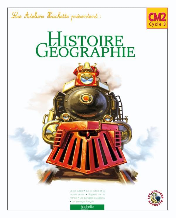 Les Ateliers Hachette Histoire et Géographie CM2 - Livre de l'élève - Ed.2006 9782011172983
