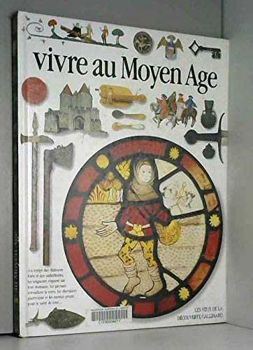 Vivre Au Moyen Age 9782070593033