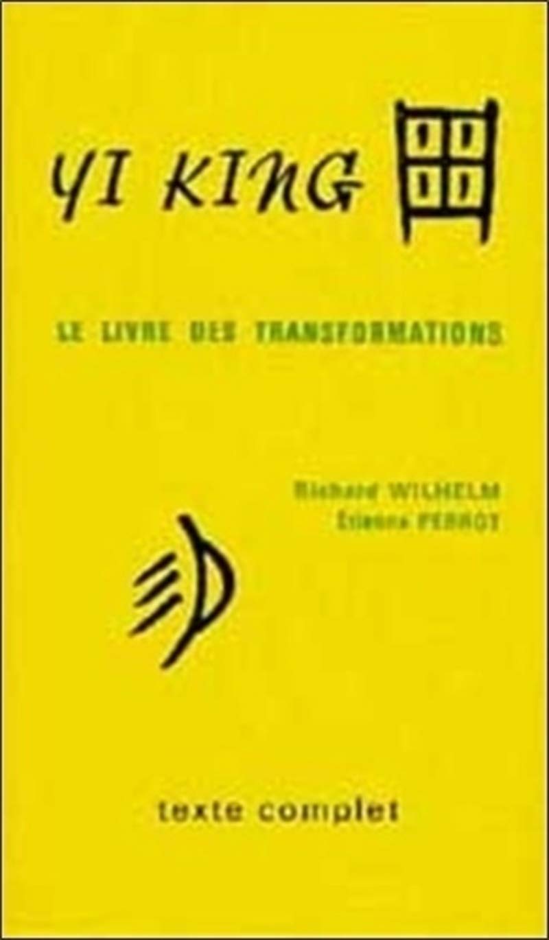 Yi king : Le Livre des transformations (texte complet) 9782853270038