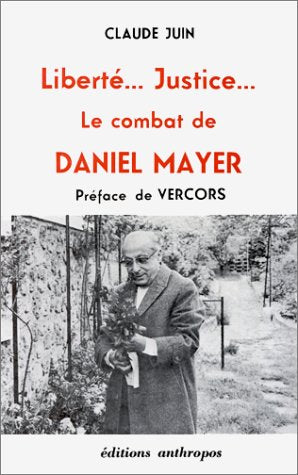 Liberté, justice : Le Combat de Daniel Mayer 9782715710597