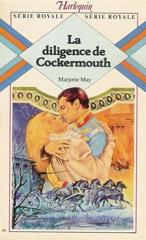 La diligence de Cockermouth : Collection : Harlequin série royale n° 86 9782862598864