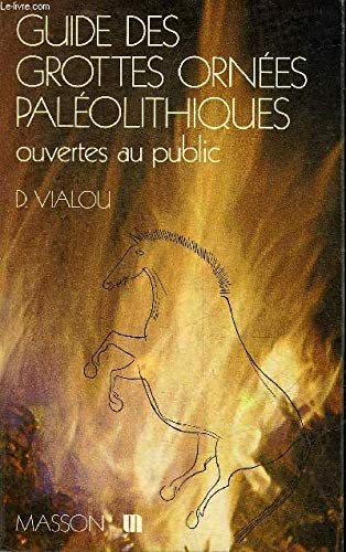 Guide des grottes ornées paléolithiques ouvertes au public 9782225432088