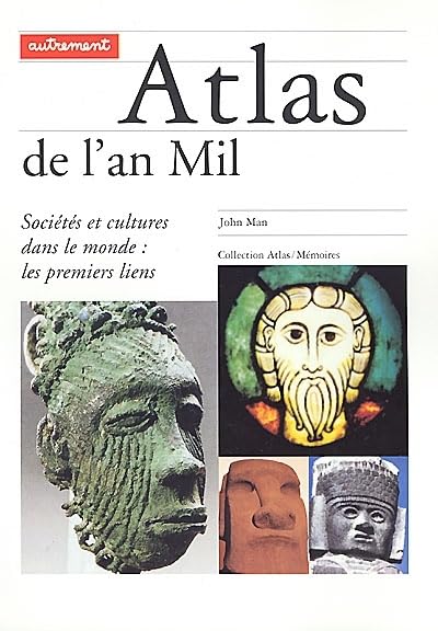 Atlas de l'an Mil. Sociétés et cultures dans le monde : les premiers liens 9782862609683