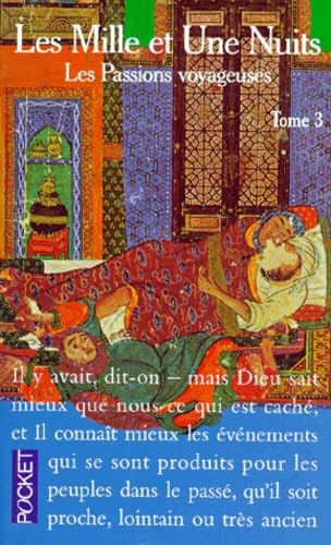 Les Mille Et Une Nuits Tome 3 : Les Passions Voyageuses 9782266027809