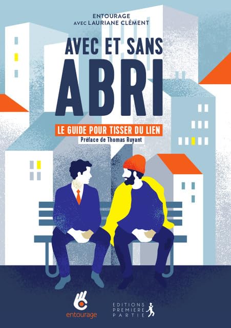 Avec et sans abri. Le guide pour tisser du lien 9782365262156