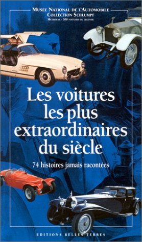 Les voitures les plus extraordinaires du siecle 9782913231061