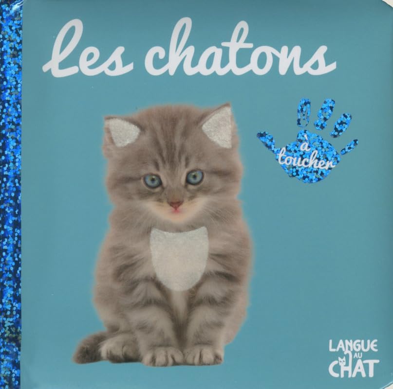 Bébé touche-à-tout - Les chatons - Imagier photo avec matières à toucher - Animaux - Dès 12 mois (27) 9782806308511