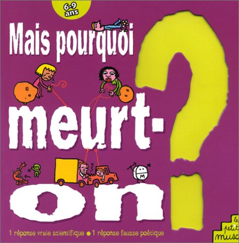 Mais Pourquoi Meurt-On ? 9782846071062