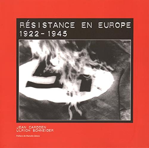 Résistance en Europe (1922-1945): Edition français-néerlandais-anglais-allemand 9782916249933