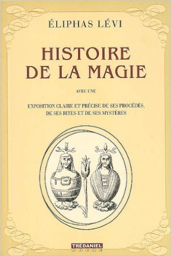 Histoire de la magie de Eliphas Lévi ( 4 janvier 2008 ) 