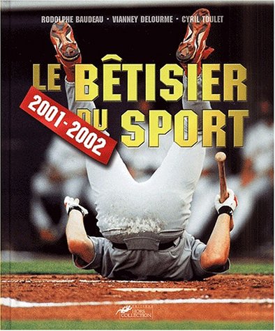 Le Bêtisier du sport 2001-2002 9782258057586