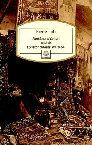 Fantôme d'Orient: Suivi de Constantinople en 1890 9782268056623