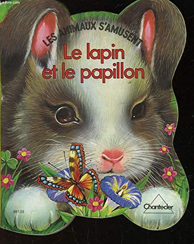 Les animaux s' amusent - 3 - le lapin et le papillon 9782803416417